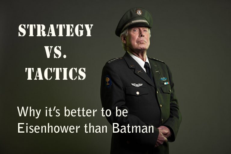 Strategy vs. Tactics: Why it's better to Eisenhower than Batman, photo of army general
